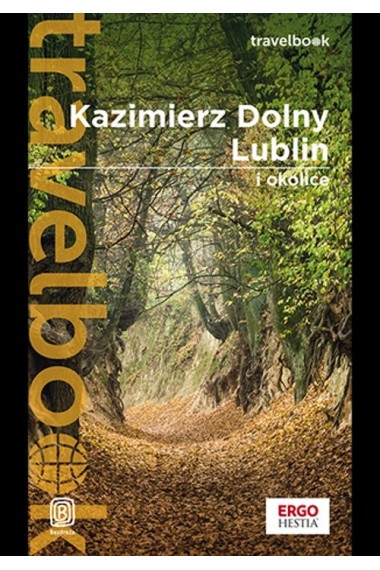 Kazimierz Dolny, Lublin i okolice. Travelbook w.3