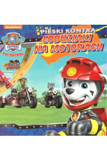 Psi Patrol. Pieski kontra łobuziaki na motorach