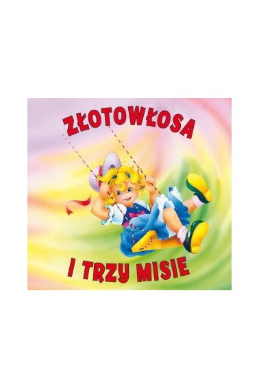 Złotowłosa i trzy misie Biblioteka niedźwiadka 