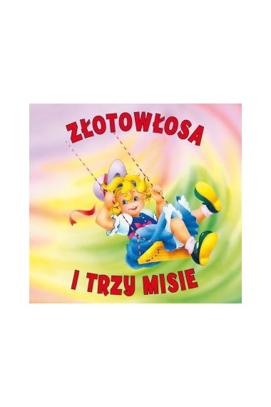 Złotowłosa i trzy misie Biblioteka niedźwiadka 