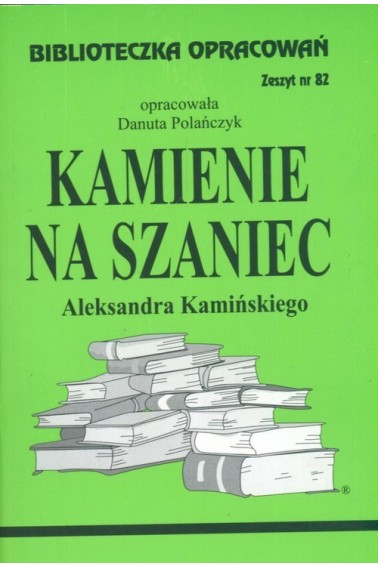 Biblioteczka opracowań nr 082 Kamienie na szaniec