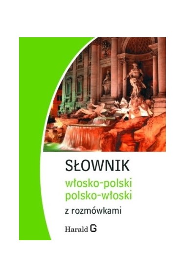 Słownik włosko- polski, polsko- włoski + rozmówki