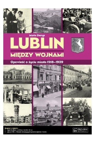 Lublin między wojnami Opowieść o życiu miasta