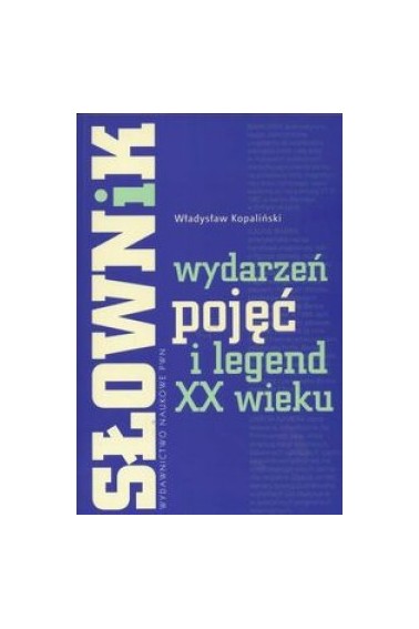 Słownik wydarzeń pojęć i legend XX w Powystawowy