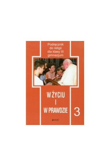 W ŻYCIU I W PRAWDZIE 3 GIM PODRĘCZNIK JEDNOŚĆ