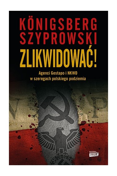 Zlikwidować! Agenci Gestapo i NKWD Promocja