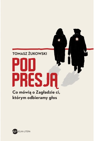 Pod presją Co mówią o Zagładzie ci którym Promocja