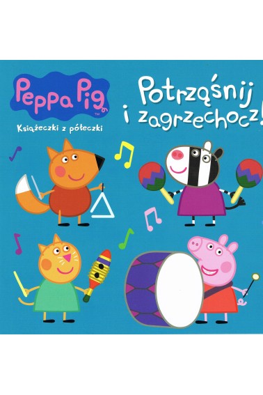 ŚWINKA PEPPA POTRZĄŚNIJ I ZAGRZECHOCZ