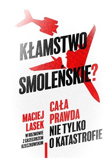 Kłamstwo Smoleńskie Cała prawda Promocja