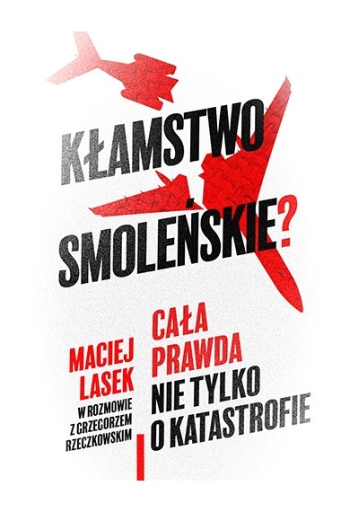 Kłamstwo Smoleńskie Cała prawda Promocja