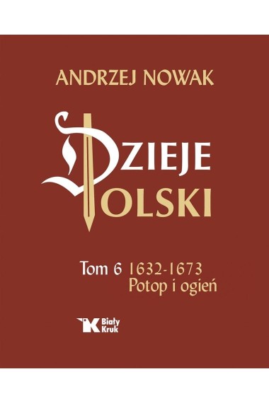 Dzieje Polski  6 Potop i ogień 1632-1673