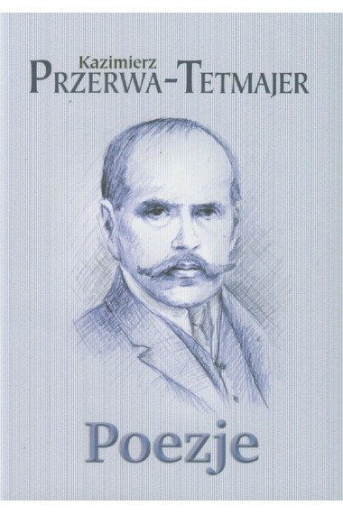 Poezje Kazimierz Przerwa -Tetmajer