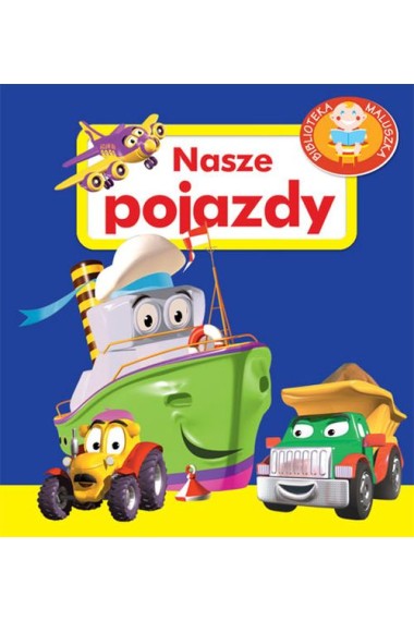 Biblioteka maluszka Nasze pojazdy Pianki