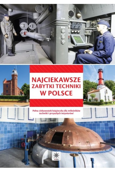 Najciekawsze zabytki techniki w Polsce