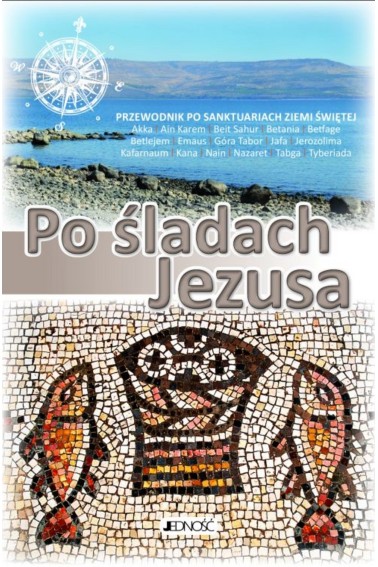 Po śladach Jezusa przewodnik po sanktuariach