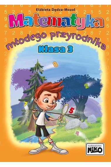 MATEMATYKA MŁODEGO PRZYRODNIKA KLASA 3