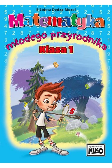 MATEMATYKA MŁODEGO PRZYRODNIKA KLASA 1