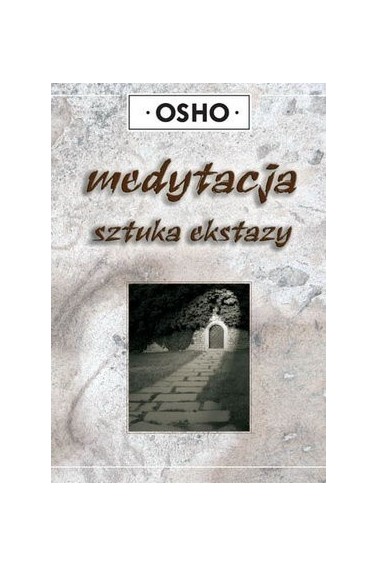 Medytacja sztuka ekstazy Osho