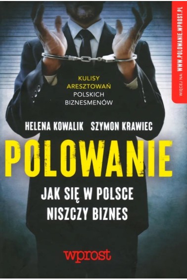 POLOWANIE JAK SIĘ W POLSCE NISZCZY BIZNES