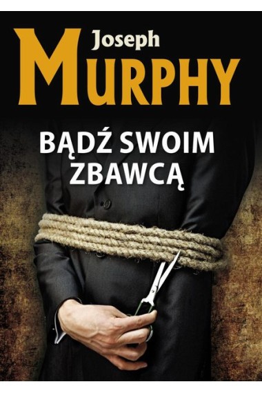 BĄDŹ SWOIM ZBAWCĄ MURPHY