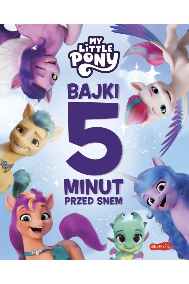 My Little Pony Nowe pokolenie Bajki 5 minut