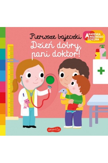 Akademia mądrego dziecka Dzień dobry, pani doktor!