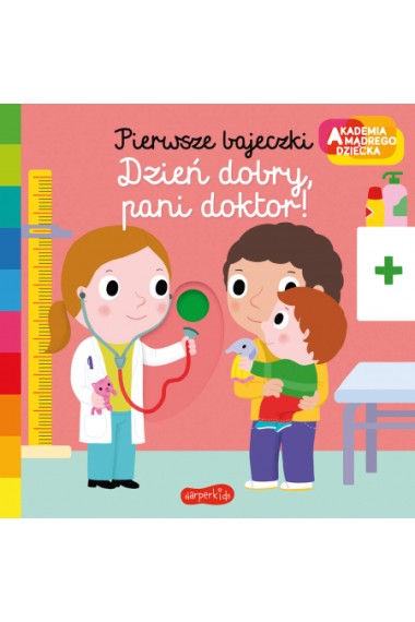 Akademia mądrego dziecka Dzień dobry, pani doktor!