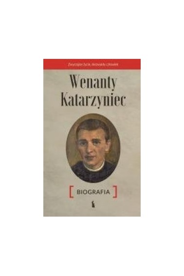 Wenanty Katarzyniec. Biografia