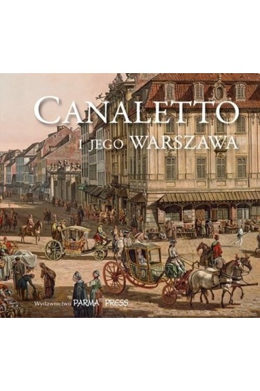 Canaletto i jego Warszawa