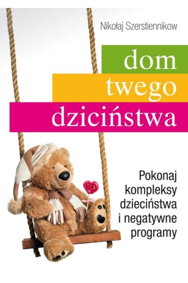 Dom twego dzieciństwa