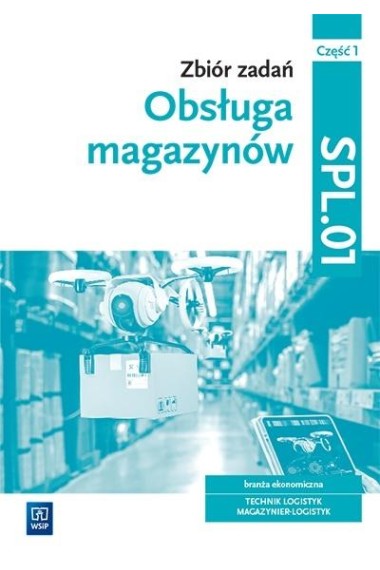 Obsługa magazynów. Zbiór zadań SPL.01 cz.1 WSiP