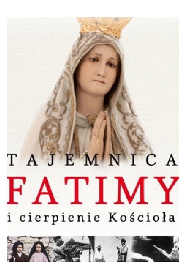 Tajemnica Fatimy i cierpienie kościoła 