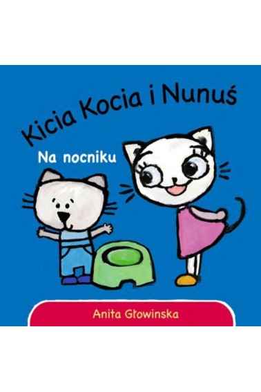 Kicia Kocia i Nunuś. Na nocniku