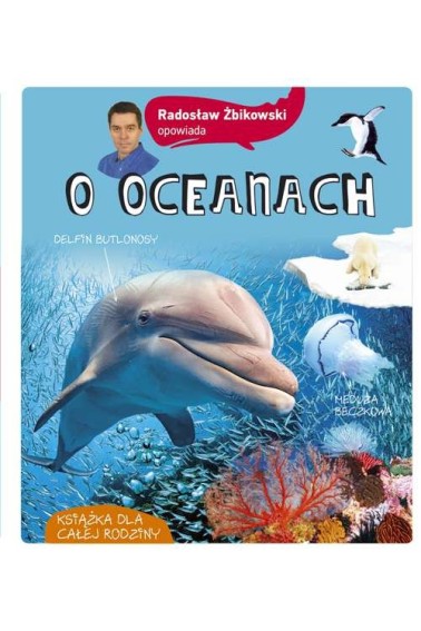 Radosław Żbikowski opowiada o oceanach 