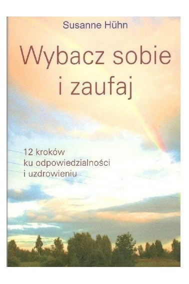 Wybacz sobie i zaufaj