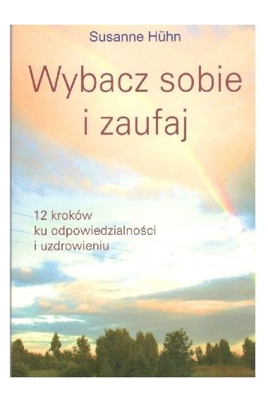 Wybacz sobie i zaufaj