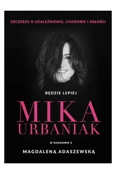 BĘDZIE LEPIEJ MIKA URBANIAK PROMOCJA