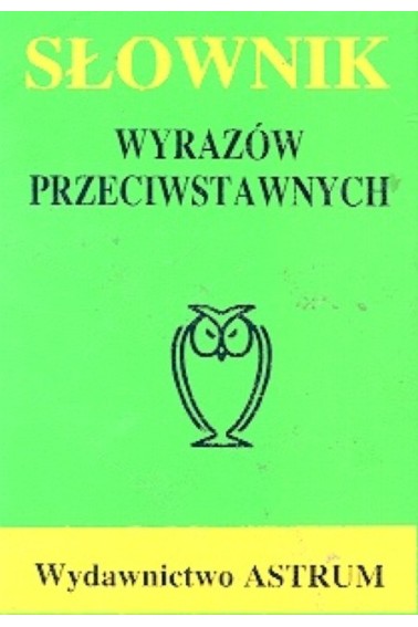 Słownik wyrazów przeciwstawnych Astrum