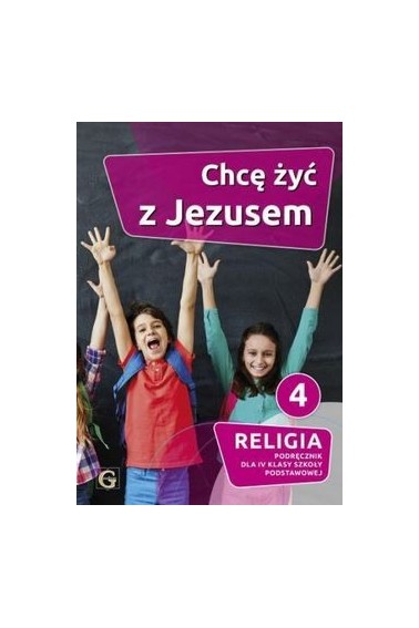 RELIGIA SP 4 CHCĘ ŻYĆ Z JEZUSEM PODRĘCZNIK