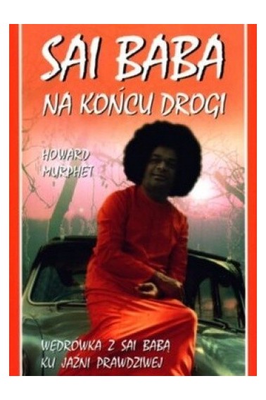 Sai Baba na końcu drogi