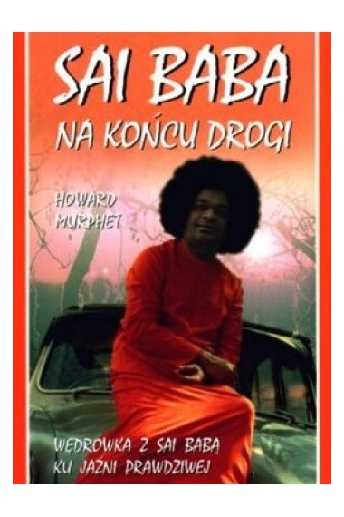 Sai Baba na końcu drogi