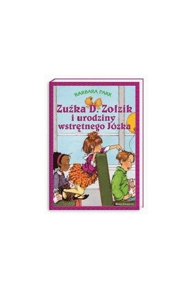 Zuźka D. Zołzik i urodziny wstrętnego Józka