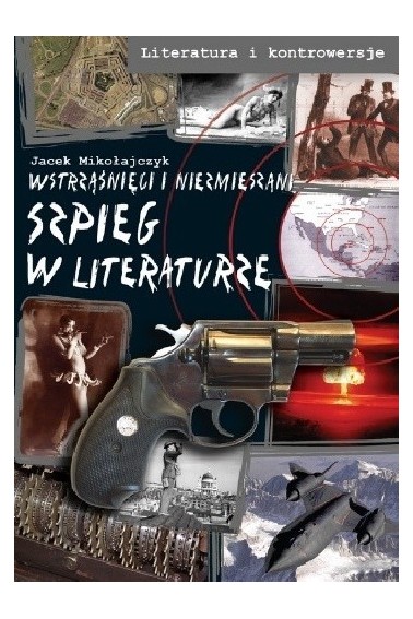 Szpieg w literaturze Wstrząśnięci i niezmieszani