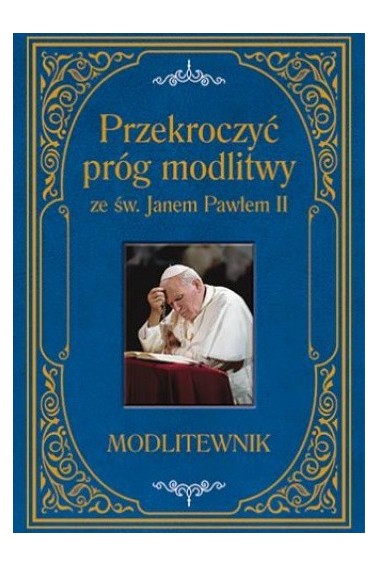 Przekroczyć próg modlitwy ze Św.J.Pawłem 