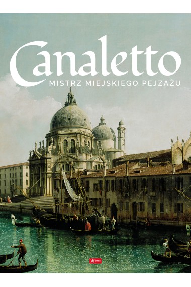 Canaletto Życie i twórczość