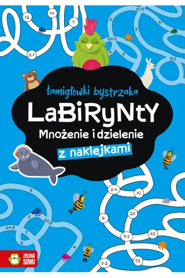 Łamigłówki bystrzaka. Labirynty. Mnożenie i...