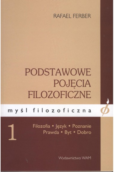 PODSTAWOWE POJĘCIA FILOZOFICZNE TOM 1