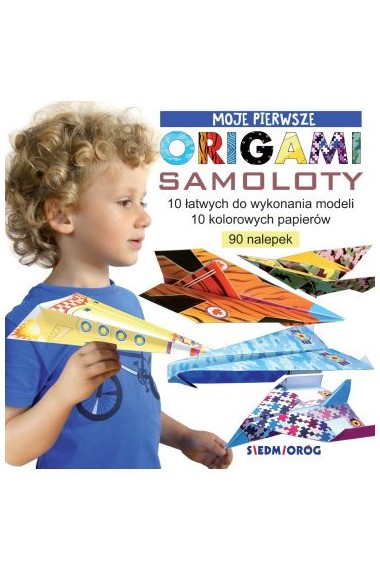 Moje pierwsze origami. Samoloty