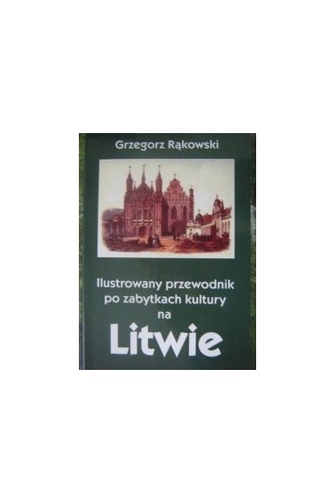 Ilustrowany przewodnik po zabytkach na Litwie