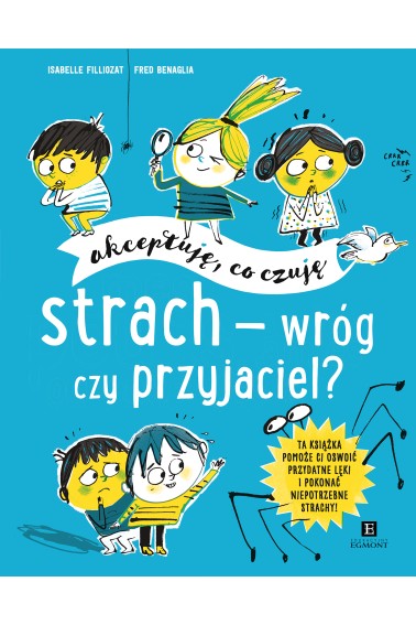 Akceptuję co czuję Strach wróg czy przyjaciel